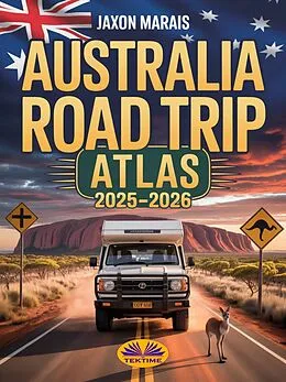 E-Book (epub) Australia Road Trip Atlas 2025-2026 von Jaxon Marais