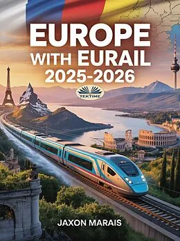 E-Book (epub) Europe With Eurail 2025-2026 von Jaxon Marais