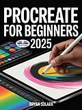 E-Book (epub) Procreate For Beginners von Bryan Solara