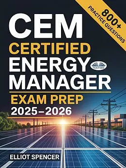 E-Book (epub) CEM Certified Energy Manager Exam Prep 2025-2026 von Elliot Spencer