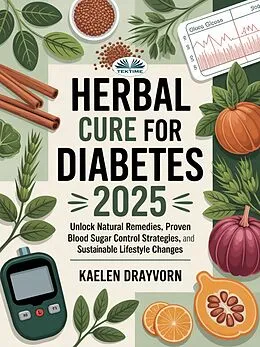 E-Book (epub) Herbal Cure For Diabetes von Kaelen Drayvorn