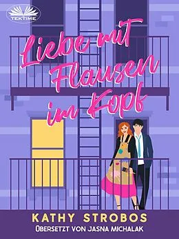 E-Book (epub) Liebe Mit Flausen Im Kopf von Kathy Strobos