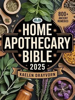 E-Book (epub) Home Apothecary Bible von Kaelen Drayvorn