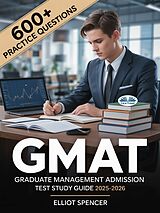 E-Book (epub) GMAT Graduate Management Admission Test Study Guide 2025-2026 von Elliot Spencer