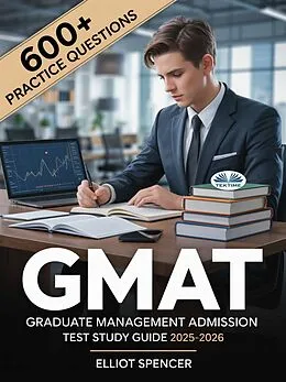 E-Book (epub) GMAT Graduate Management Admission Test Study Guide 2025-2026 von Elliot Spencer