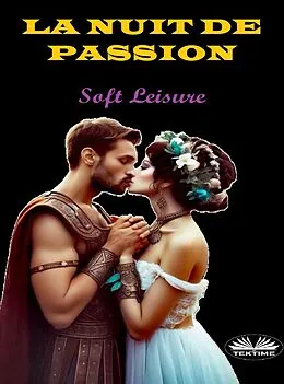 E-Book (epub) La Nuit De Passion von Soft Leisure