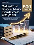 E-Book (epub) Certified Trust Financial Advisor (CTFA) Exam Success 2025/2026 von Alica Struth