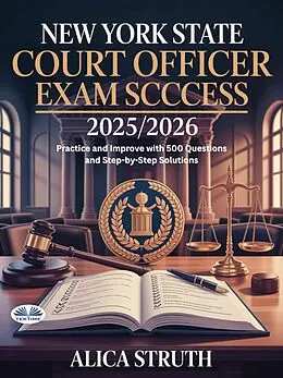 E-Book (epub) New York State Court Officer Exam Success 2025/2026 von Alica Struth