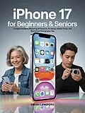 E-Book (epub) IPhone 17 For Beginners & Seniors von Emory Langford