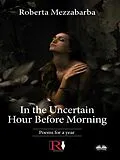 E-Book (epub) In The Uncertain Hour Before Morning von Roberta Mezzabarba