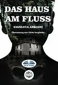 E-Book (epub) Das Haus Am Fluss von Gianluca Arrighi
