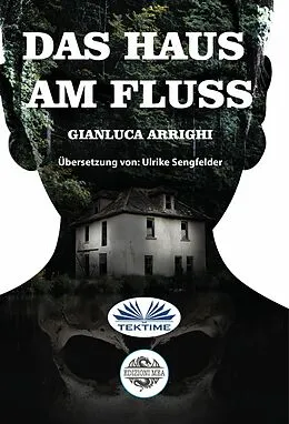 E-Book (epub) Das Haus Am Fluss von Gianluca Arrighi