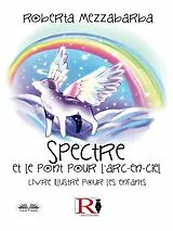 E-Book (epub) Spectre Et Le Pont Pour L'Arc-En-Ciel von Roberta Mezzabarba