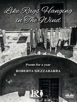 E-Book (epub) Like Rags Hanging In The Wind von Roberta Mezzabarba