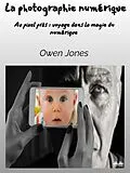 E-Book (epub) La Photographie Numérique von Owen Jones