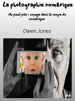 E-Book (epub) La Photographie Numérique von Owen Jones