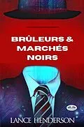 E-Book (epub) Brûleurs & Marchés Noirs von Lance Henderson