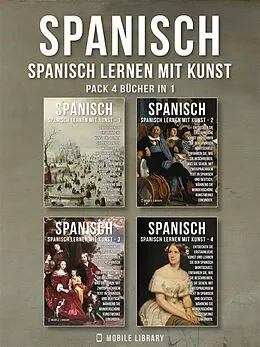E-Book (epub) Pack 4 Bücher in 1- Spanisch - Spanisch Lernen Mit Kunst von Mobile Library