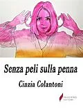 E-Book (epub) Senza peli sulla penna von Cinzia Colantoni