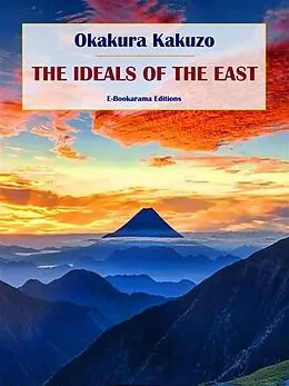 E-Book (epub) The Ideals of the East von Okakura Kakuzo