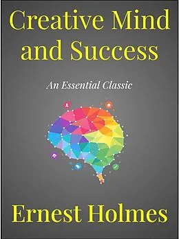 E-Book (epub) Creative Mind and Success von Ernest Holmes