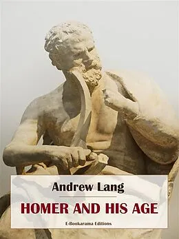 E-Book (epub) Homer and his Age von Andrew Lang
