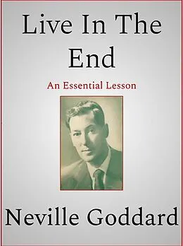 E-Book (epub) Live In The End von Neville Goddard