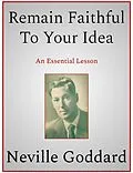 E-Book (epub) Remain Faithful To Your Idea von Neville Goddard