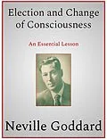 E-Book (epub) Election and Change of Consciousness von Neville Goddard