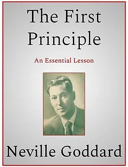 E-Book (epub) The First Principle von Neville Goddard