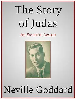 E-Book (epub) The Story of Judas von Neville Goddard