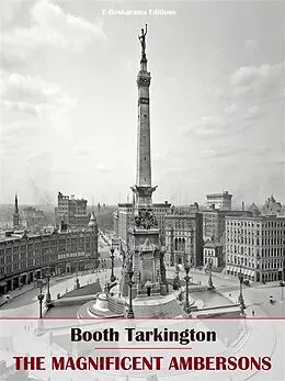 E-Book (epub) The Magnificent Ambersons von Booth Tarkington