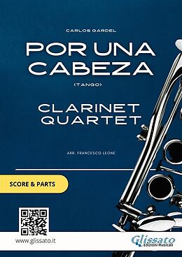 eBook (epub) Clarinet Quartet "Por Una Cabeza" by Gardel (Score & Parts) de Carlos Gardel, a cura di Francesco Leone, Glissato Series Clarinet Quartet