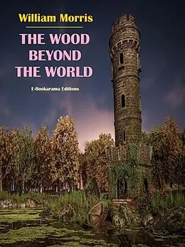 E-Book (epub) The Wood Beyond the World von William Morris