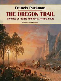 E-Book (epub) The Oregon Trail von Francis Parkman