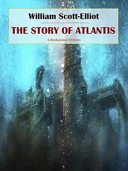 E-Book (epub) The Story of Atlantis von William Scott-Elliot