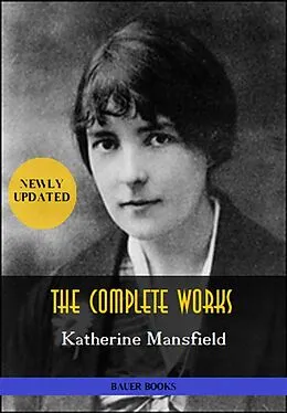 E-Book (epub) Katherine Mansfield: The Complete Works von Katherine Mansfield, Bauer Books