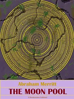 E-Book (epub) The Moon Pool von Abraham Merritt