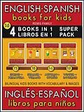 E-Book (epub) 16 - 4 Books in 1 - 4 Libros en 1 (Super Pack) - English Spanish Books for Kids (Inglés Español Libros para Niños) von Remis Family