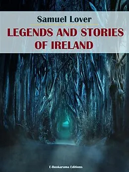 E-Book (epub) Legends and Stories of Ireland von Samuel Lover