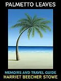 E-Book (epub) Palmetto Leaves von Harriet Beecher Stowe