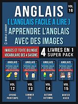 eBook (epub) Anglais ( L'Anglais facile a lire ) - Apprendre L'Anglais Avec Des Images (Vol 16) Super Pack 4 livres en 1 de Mobile Library