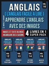 E-Book (epub) Anglais ( L'Anglais facile a lire ) - Apprendre L'Anglais Avec Des Images (Vol 16) Super Pack 4 livres en 1 von Mobile Library
