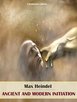 E-Book (epub) Ancient and Modern Initiation von Max Heindel