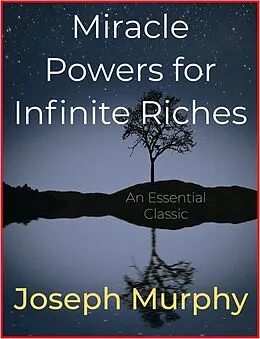 E-Book (epub) Miracle Powers for Infinite Riches von Joseph Murphy