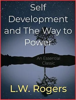 E-Book (epub) Self Development and The Way to Power von L. W. Rogers