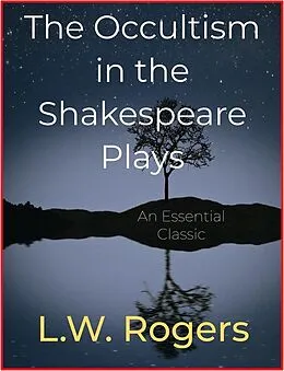 E-Book (epub) The Occultism in the Shakespeare Plays von L. W. Rogers