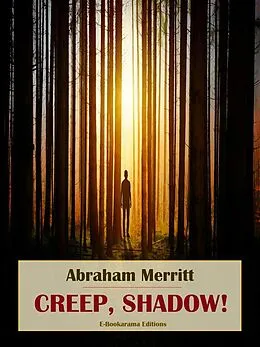 E-Book (epub) Creep, Shadow! von Abraham Merritt