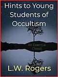 E-Book (epub) Hints to Young Students of Occultism von L. W. Rogers