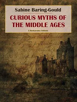 E-Book (epub) Curious Myths of the Middle Ages von Sabine Baring-Gould